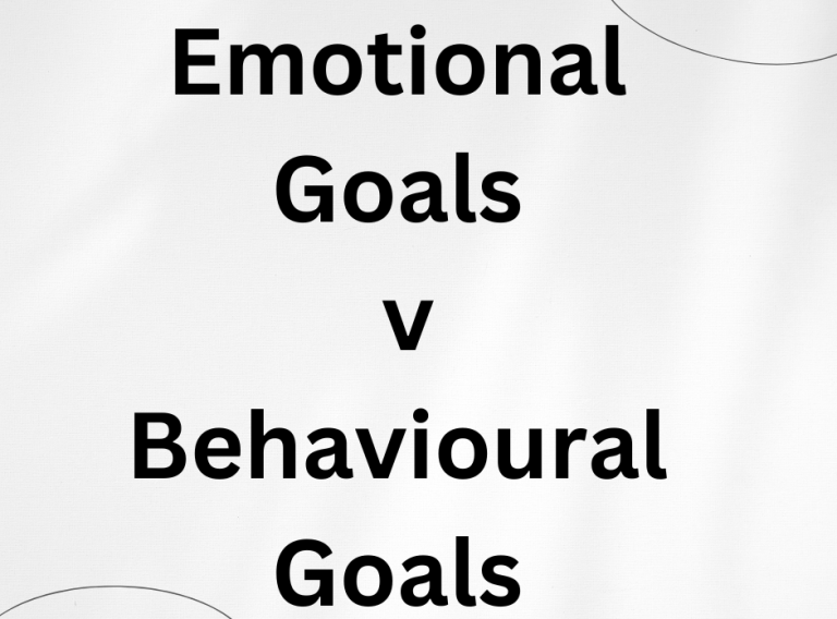 Emotional Goals v Behavioural Goals